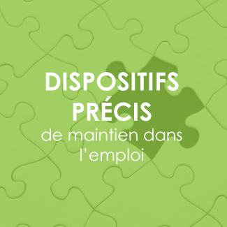 Dispositifs précis de maintien dans l'emploi